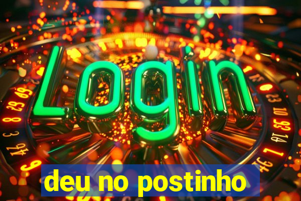 deu no postinho